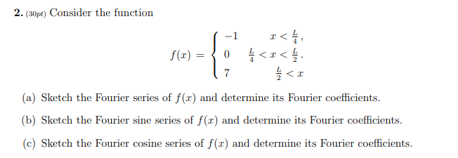 Solved 2. (30pt) Consider the function f(t) = { 0