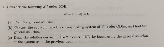 Solved 1. Consider the following 2nd order ODE: (a) Find the | Chegg.com