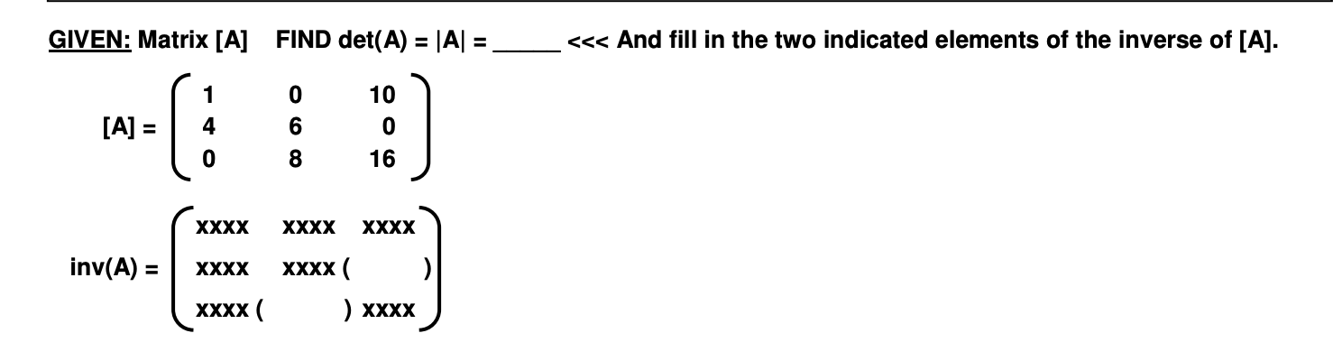 Solved GIVEN: Matrix [A] FIND det(A) = |A|