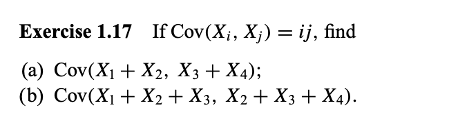 Solved Exercise 1.17 If Cov(Xi,Xj)=ij, find (a) | Chegg.com