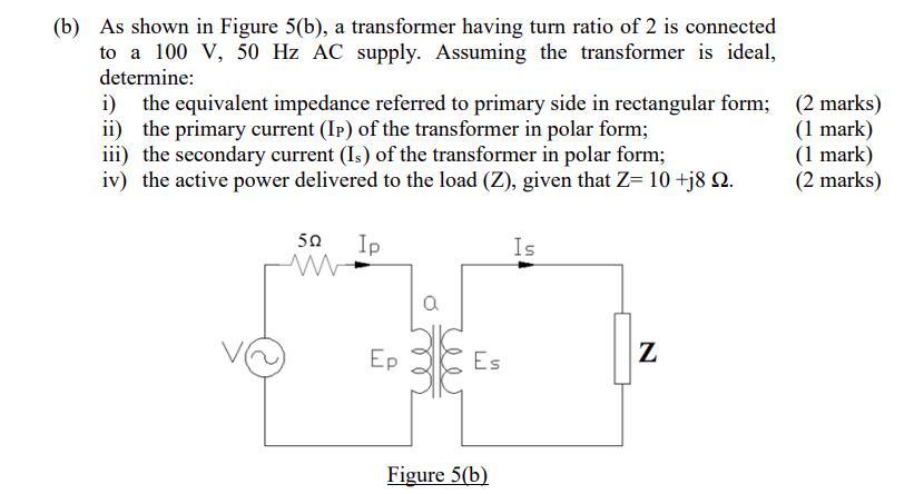 Solved (b) As shown in Figure 5(b), a transformer having | Chegg.com