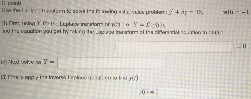 Solved Use The Laplace Transform To Solve The Following | Chegg.com