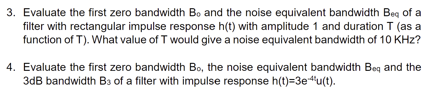 Solved 3. Evaluate the first zero bandwidth Bo and the noise | Chegg.com