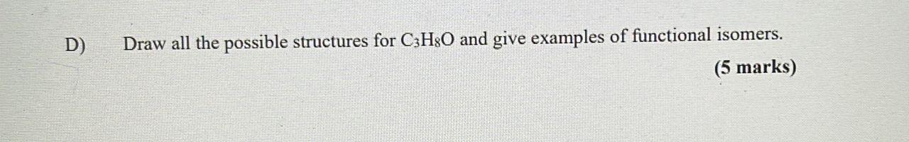 Solved Draw all the possible structures for C3H8O and give | Chegg.com