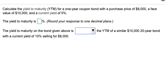 Solved Calculate The Yield To Maturity (YTM) For A One-year | Chegg.com