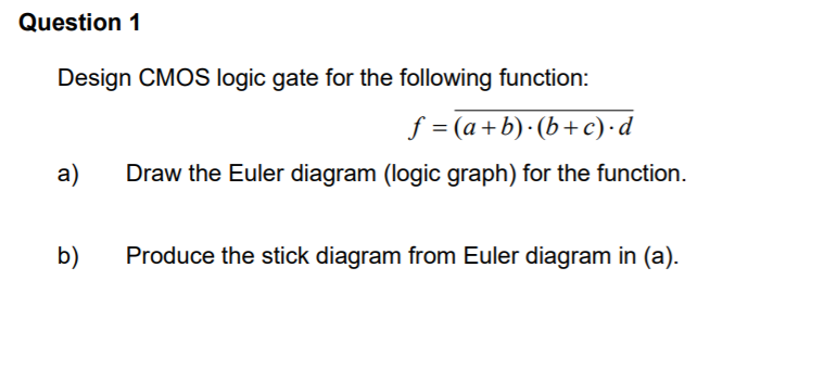 Solved Question 1 Design CMOS logic gate for the following | Chegg.com