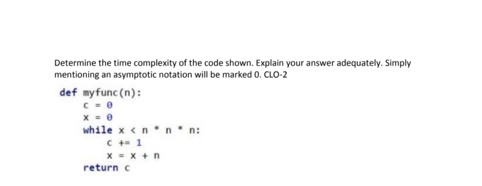 Solved Determine the time complexity of the code shown. | Chegg.com