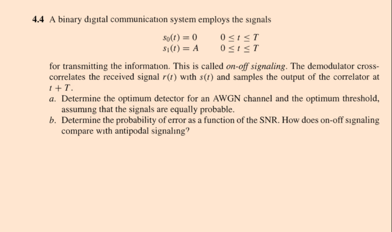 Solved 4.4 A Binary Digital Communication System Employs The | Chegg.com