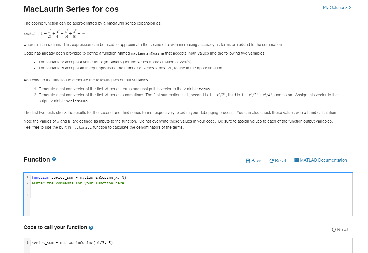 The cosine function can be approximated by a Maclaurin series expansion as:
\[
\cos (x)=1-\frac{x^{2}}{2 !}+\frac{x^{4}}{4 !}