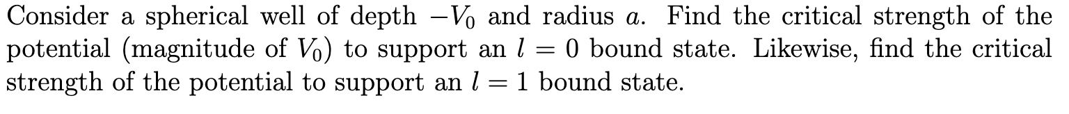 Solved Consider a spherical well of depth −V0 and radius a. | Chegg.com