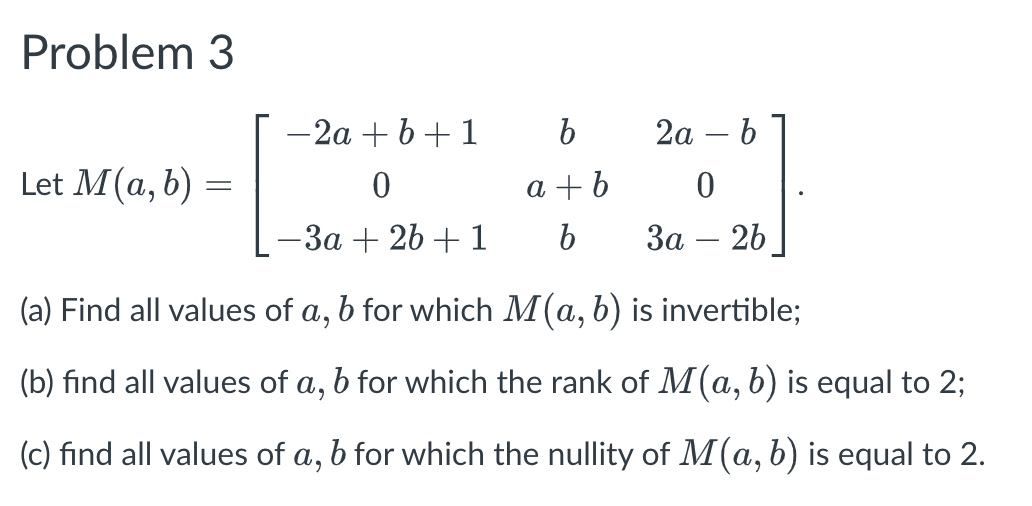 Solved Problem 3 b 2a – 6 0 Let M(a,b) = – 2a + b +1 0 -3a + | Chegg.com