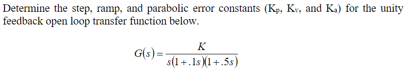 Solved Determine the step, ramp, and parabolic error | Chegg.com