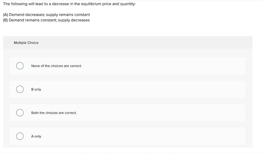 Solved The following will lead to a decrease in the | Chegg.com