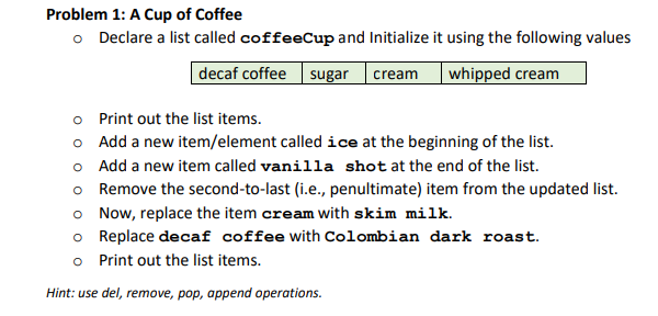 Solved Problem 1: A Cup of Coffee - Declare a list called | Chegg.com