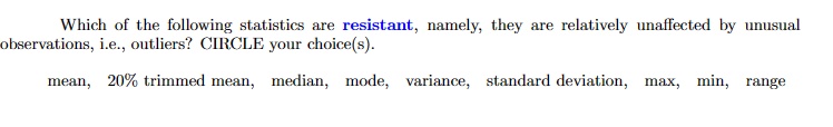 Solved Which of the following statistics are resistant, | Chegg.com