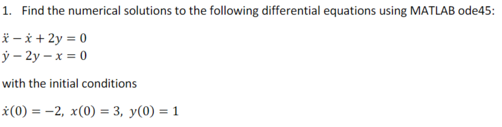 1. Find The Numerical Solutions To The Following | Chegg.com