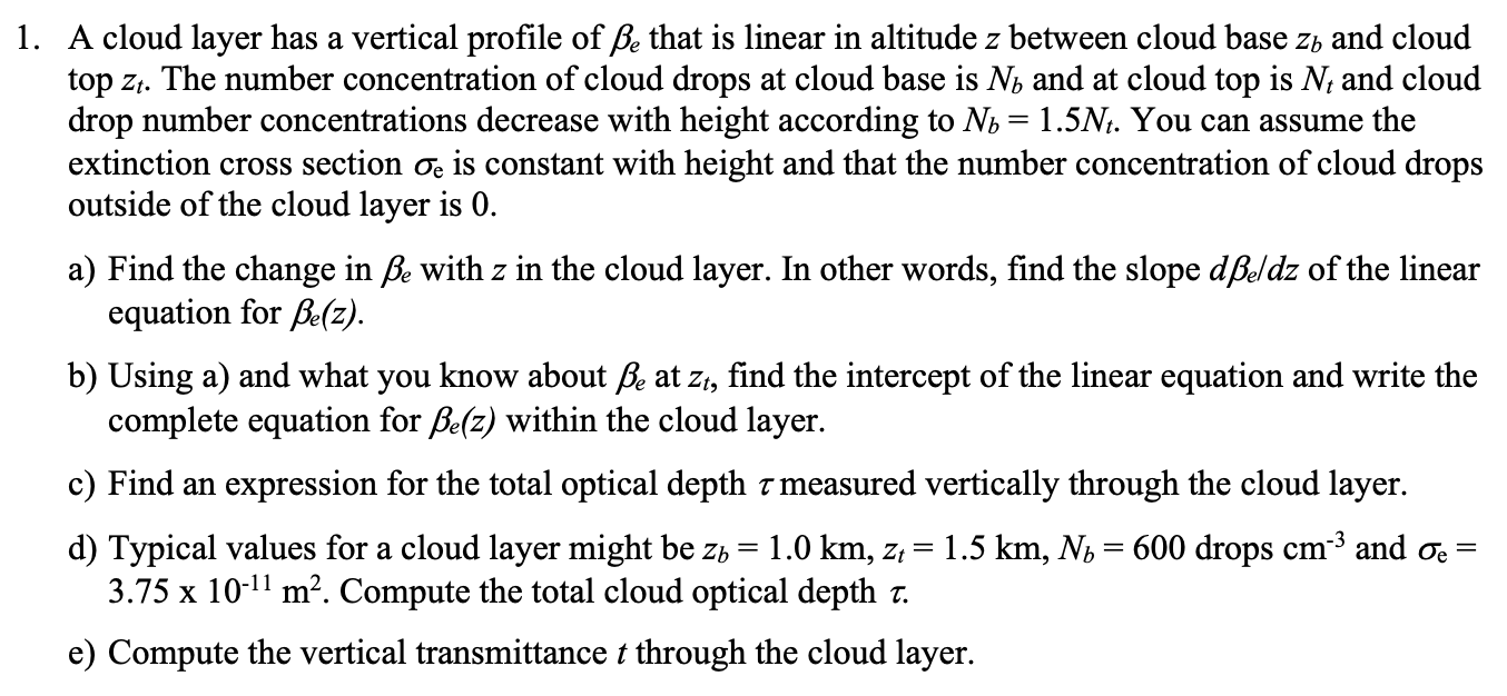 Solved 1. A cloud layer has a vertical profile of ße that is | Chegg.com
