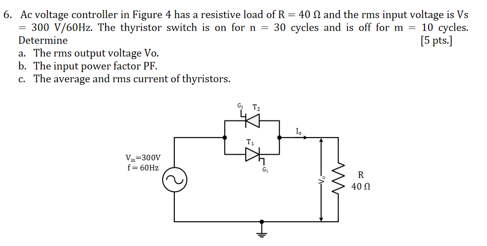 Solved 6. Ac voltage controller in Figure 4 has a resistive | Chegg.com