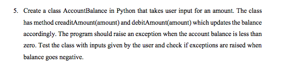 Solved 5. Create a class AccountBalance in Python that takes | Chegg.com