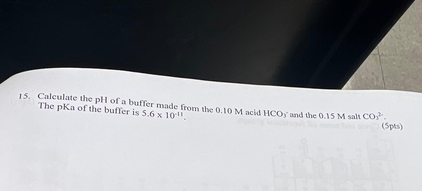 Solved 15. Calculate the pH of a buffer made from the 0.10M | Chegg.com