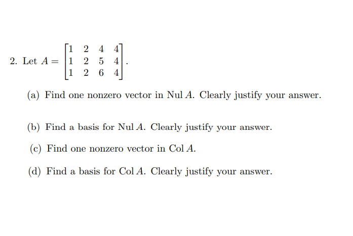 Solved 1 2 4 4 2. Let A = 1 2 5 4 1 2 6 4 (a) Find one | Chegg.com