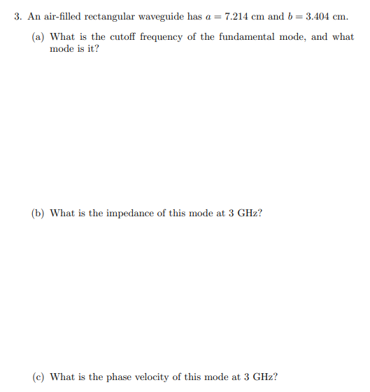 Solved 3. An air-filled rectangular waveguide has a = 7.214 | Chegg.com