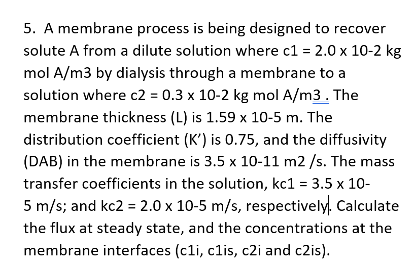 Solved 5. A Membrane Process Is Being Designed To Recover | Chegg.com