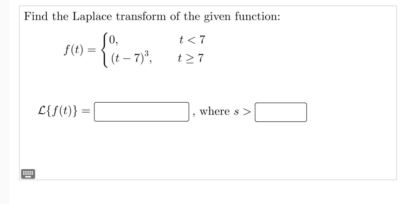 Solved Find The Laplace Transform Of The Given Function: | Chegg.com