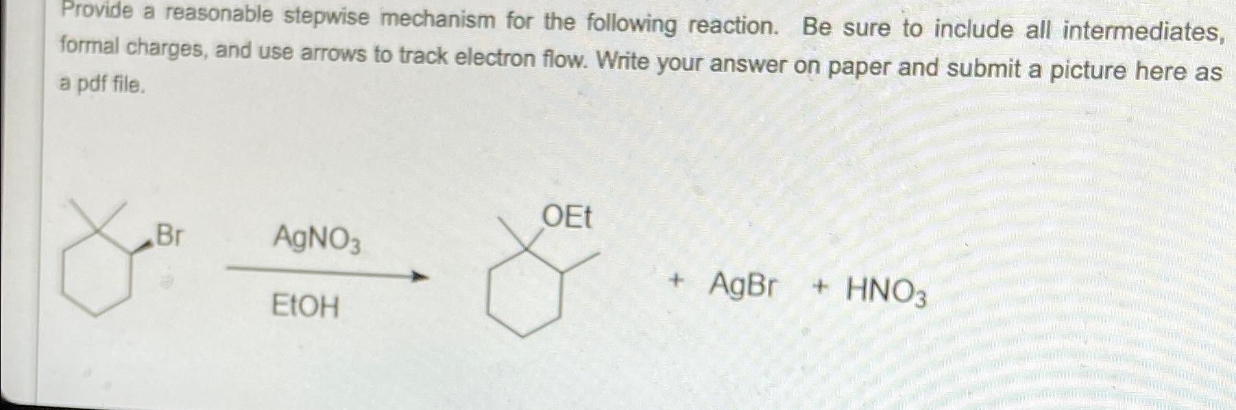 Solved Provide a reasonable stepwise mechanism for the | Chegg.com