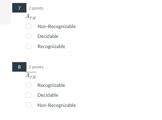 2 points \[ A_{T M} \] Non-Recognizable Decidable Recognizable 82 points \[ \overline{A_{T M}} \] Recognizable