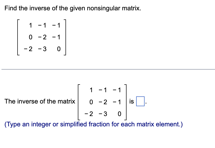 Solved Find the inverse of the given nonsingular matrix. | Chegg.com