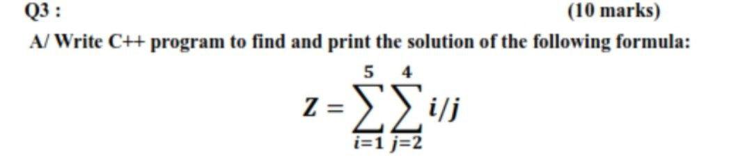 Solved Q3 : (10 marks) A/Write C++ program to find and print | Chegg.com