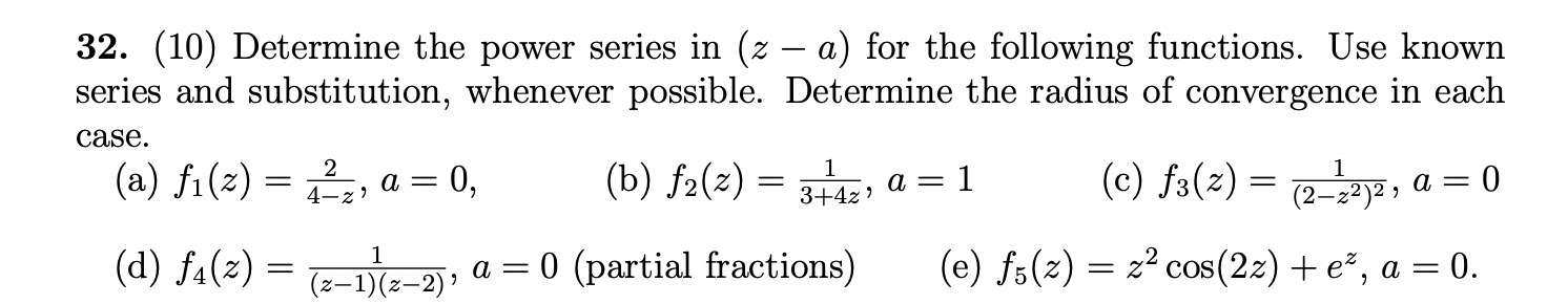 Solved 32. (10) Determine the power series in (z – a) for | Chegg.com