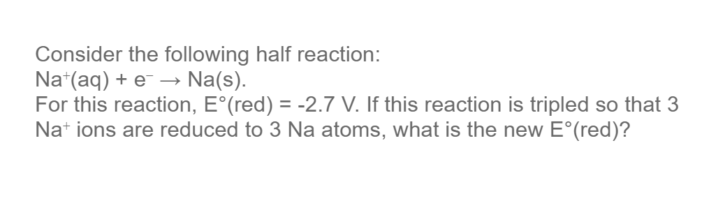 Solved Consider the following half reaction: Nat(aq) + e + | Chegg.com