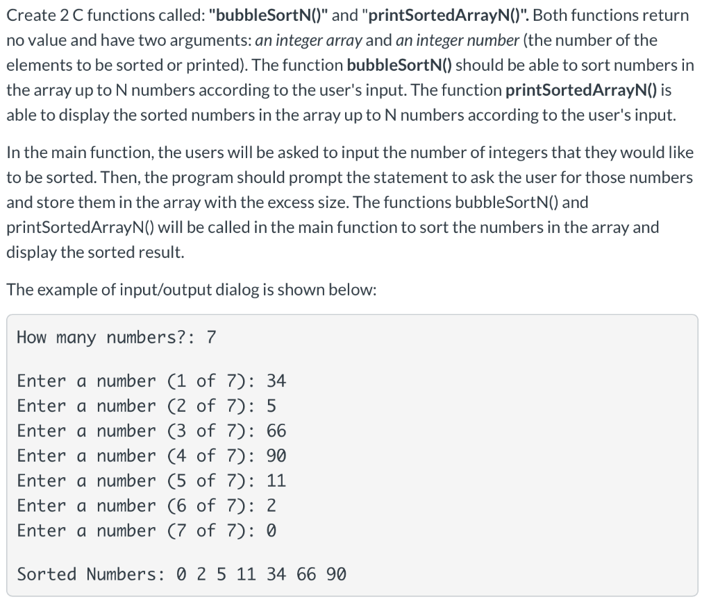 Solved Create 2 C functions called: "bubbleSortN()" and | Chegg.com