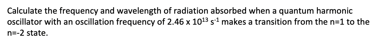 Solved Calculate the frequency and wavelength of radiation | Chegg.com