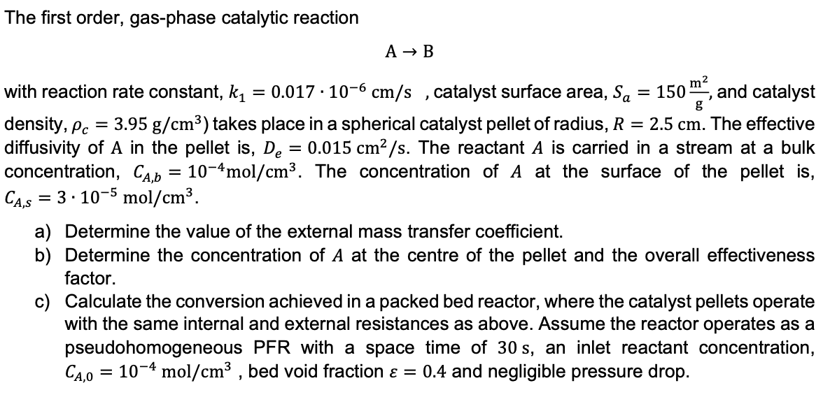 Solved The First Order, Gas-phase Catalytic Reaction A → B | Chegg.com