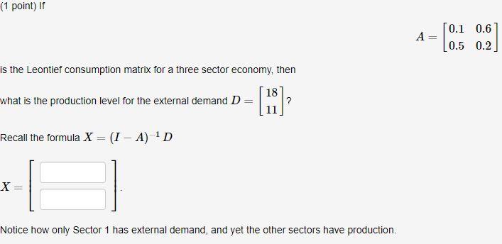 Solved (1 point) If A= [0.1 0.6 0.5 0.2 is the Leontief | Chegg.com