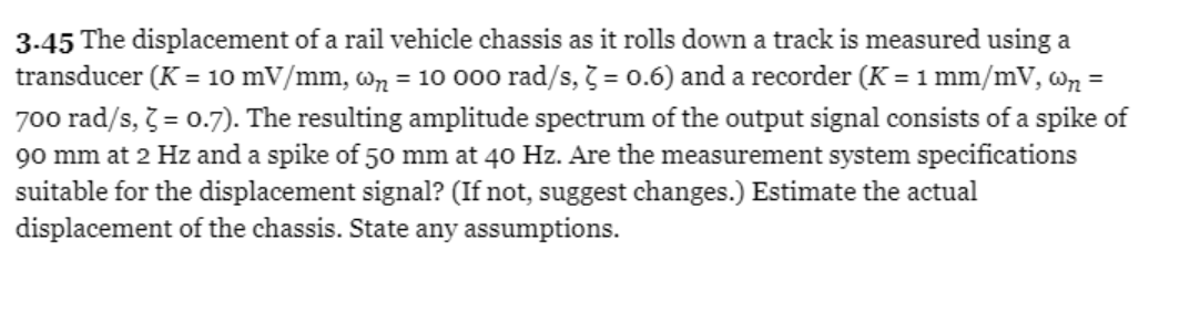 Solved 3-45 The displacement of a rail vehicle chassis as it | Chegg.com
