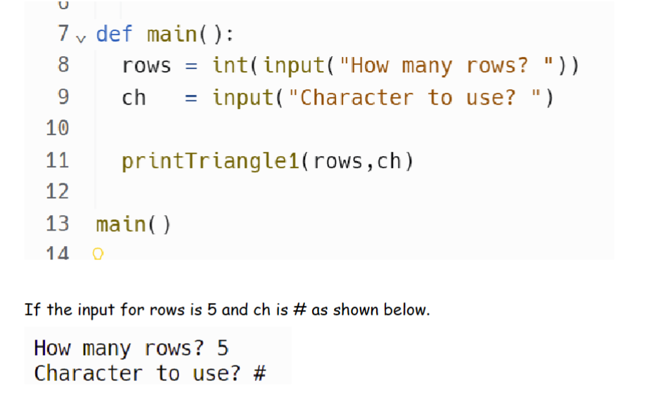 Solved 7vdefmain(): rows = int ( input( "How many rows? ")) | Chegg.com