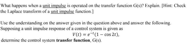 Solved What happens when a unit impulse is operated on the | Chegg.com