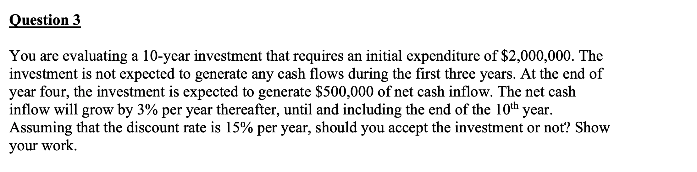 Solved Question 3 You Are Evaluating A 10 Year Investment 5338