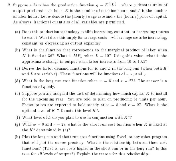 Solved 2. Suppose a firm has the production function q = K L | Chegg.com