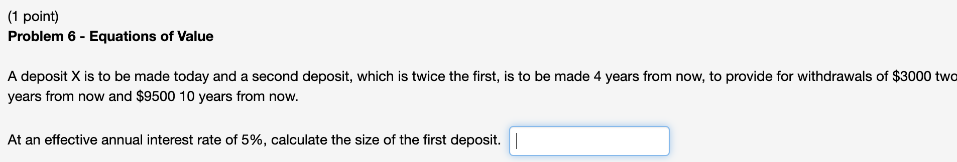 Deposit Math Problems Solved (1 point) Problem 6 - Equations of Value A deposit X | Chegg.com