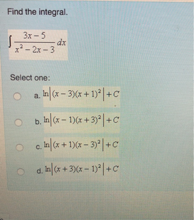 Find The Integral 3x 5 Dy 172 2x 3 Select One O Chegg Com
