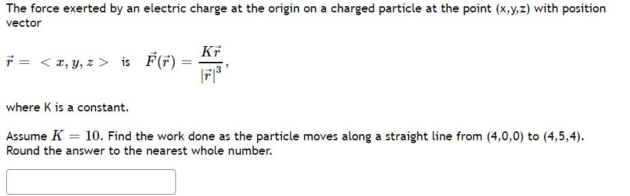 Solved The force exerted by an electric charge at the origin | Chegg.com