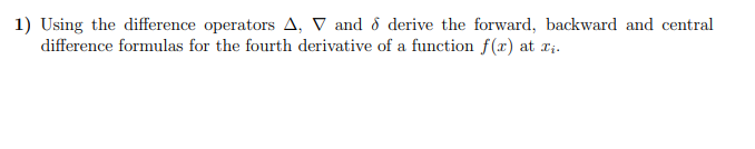 Solved 1) Using the difference operators Δ,∇ and δ derive | Chegg.com