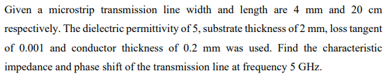Solved Given a microstrip transmission line width and length | Chegg.com