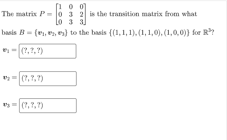 Solved - [1 0 0 The matrix P= 0 3 2 is the transition matrix | Chegg.com