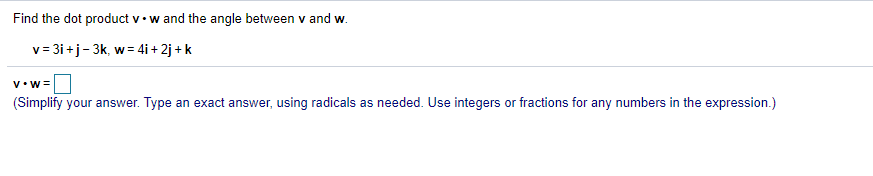 Solved Find the dot product vw and the angle between v and | Chegg.com